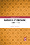 Baldwin I of Jerusalem, 1100-1118 by Susan Edgington, 9780367662370