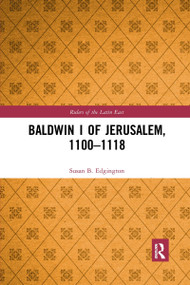 Baldwin I of Jerusalem, 1100-1118 by Susan Edgington, 9780367662370