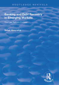 Banking and Debt Recovery in Emerging Markets (The Law Reform Context) by Sonali Abeyratne, 9781138635425