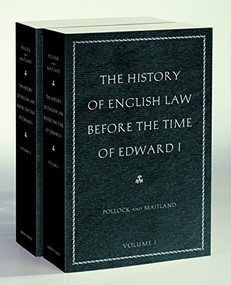 The History of English Law before the Time of Edward I (2-volumes) by Sir Frederick Pollock, Frederic William Maitland, 9780865977525