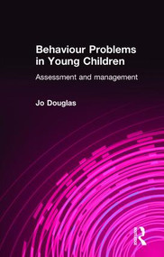 Behaviour Problems in Young Children (Assessment and Management) by Jo Douglas, 9780415022484