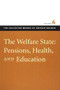 The Welfare State: Pensions, Health, and Education by Arthur Seldon, Colin Robinson, 9780865975477