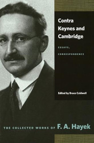 Contra Keynes and Cambridge (Essays, Correspondence) by F. A. Hayek, Bruce Caldwell, 9780865977440