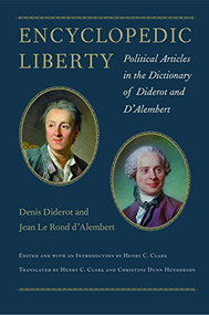 Encyclopedic Liberty (Political Articles in the Dictionary of Diderot and D'Alembert) by Denis Diderot, Jean Le Rond d'Alembert, 9780865978560