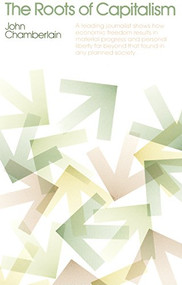 The Roots of Capitalism by John Chamberlain, 9780913966242