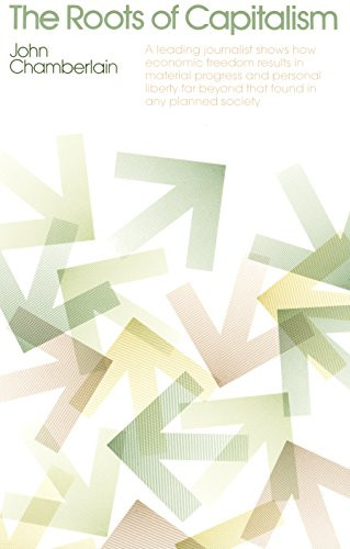 The Roots of Capitalism by John Chamberlain, 9780913966242