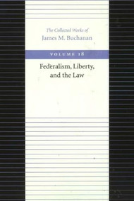 Federalism, Liberty, and the Law - 9780865972483 by James M. Buchanan, 9780865972483