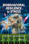 Biobehavioral Resilience to Stress by Brian J Lukey, Victoria Tepe, 9780367864866