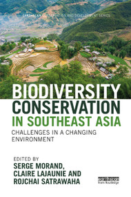 Biodiversity Conservation in Southeast Asia (Challenges in a Changing Environment) by Serge Morand, Claire Lajaunie, Rojchai Satrawaha, 9780367335267