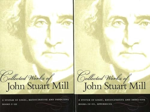 A System of Logic, Ratiocinative and Inductive by John Stuart Mill, 9780865976924