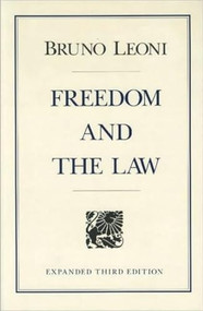 Freedom and the Law by Bruno Leoni, 9780865970960