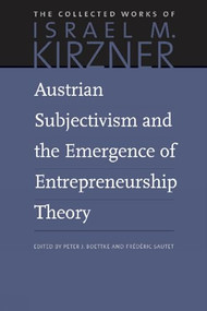 Austrian Subjectivism and the Emergence of Entrepreneurship Theory - 9780865978591 by Israel M. Kirzner, Peter J. Boettke, 9780865978591
