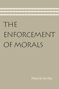 The Enforcement of Morals by Patrick Devlin, 9780865978058
