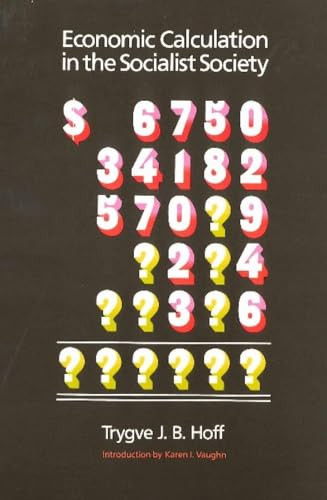Economic Calculation in the Socialist Society by Trygve J. B. Hoff, 9780913966945