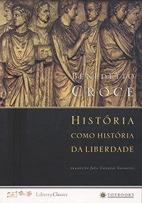 História como História da Liberdade (Portuguese Edition) by Benedetto Croce, 9788574751290