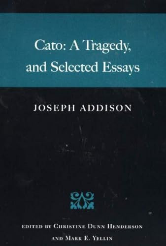 Cato: A Tragedy, and Selected Essays - 9780865974432 by Joseph Addison, Christine Dunn Henderson, 9780865974432