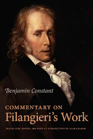 Commentary on Filangieri's Work by Benjamin Constant, Alan S. Kahan, 9780865978836