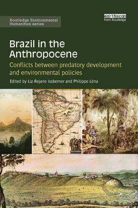 Brazil in the Anthropocene (Conflicts between predatory development and environmental policies) by Liz-Rejane Issberner, Philippe Léna, 9781138315907