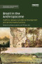 Brazil in the Anthropocene (Conflicts between predatory development and environmental policies) by Liz-Rejane Issberner, Philippe Léna, 9781138315907