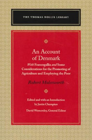 An Account of Denmark (With Francogallia and Some Considerations for the Promoting of Agriculture and Employing the Poor) by Robert Molesworth, Justin Champion, 9780865978041