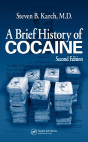 A Brief History of Cocaine by Steven B. Karch MD FFFLM, 9780849397752