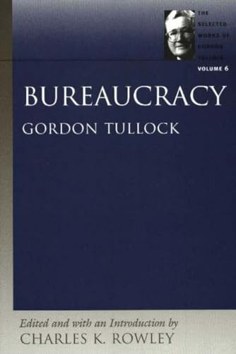 Bureaucracy - 9780865975361 by Gordon Tullock, Charles K. Rowley, 9780865975361