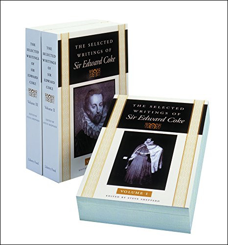 The Selected Writings of Sir Edward Coke by Sir Edward Coke, Steve Sheppard, 9780865973152