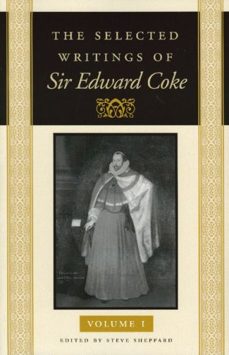 The Selected Writings of Sir Edward Coke - 9780865973169 by Sir Edward Coke, Steve Sheppard, 9780865973169