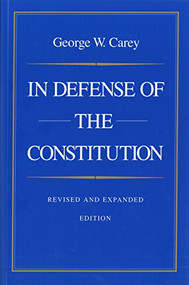 In Defense of the Constitution - 9780865971387 by George W. Carey, 9780865971387