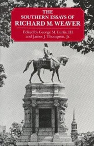 The Southern Essays of Richard M. Weaver by Richard M. Weaver, 9780865970588