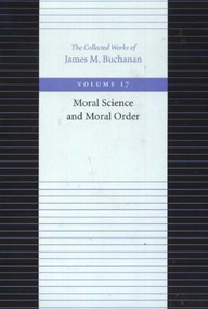 Moral Science and Moral Order - 9780865972469 by James M. Buchanan, 9780865972469