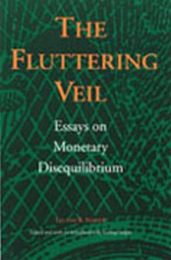 The Fluttering Veil (Essays on Monetary Disequilibrium) by Leland B. Yeager, 9780865971455
