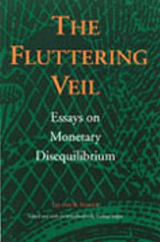 The Fluttering Veil (Essays on Monetary Disequilibrium) by Leland B. Yeager, 9780865971455