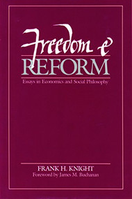 Freedom and Reform (Essays in Economics and Social Philosophy) - 9780865970045 by Frank H. Knight, 9780865970045