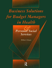 Business Solutions for Budget Managers in Health and Personal Social Services by William S. Bryans, 9780582255326