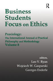 Business Students Focus on Ethics by Wojciech W. Gasparski, 9781138507845