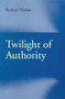 Twilight of Authority by Robert Nisbet, 9780865972124