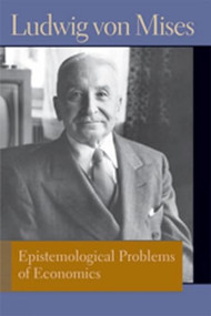 Epistemological Problems of Economics - 9780865978492 by Ludwig von Mises, 9780865978492
