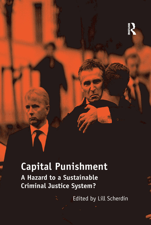 Capital Punishment (A Hazard to a Sustainable Criminal Justice System?) by Lill Scherdin, 9780367600839