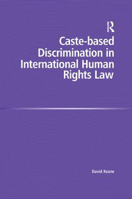 Caste-based Discrimination in International Human Rights Law by David Keane, 9781138266209