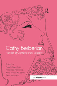 Cathy Berberian: Pioneer of Contemporary Vocality by Pamela Karantonis, Francesca Placanica, Pieter Verstraete, 9780367669294