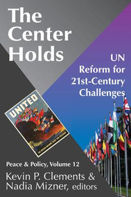 The Center Holds (UN Reform for 21st-Century Challenges) by Nadia Mizner, 9781138534551