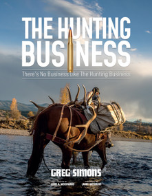 The Hunting Business (There's No Business Like the Hunting Business) by Greg Simons, 9798987763506