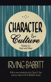 Character & Culture (Essays on East and West) by Booker T. Washington, Irving Babbitt, 9781560008064