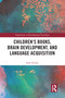 Children's books, brain development, and language acquisition by Ralf Thiede, 9780367583323