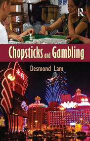 Chopsticks and Gambling by Desmond Lam, 9781138508149