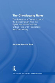 The Chrodegang Rules by Jerome Bertram, 9781138254039