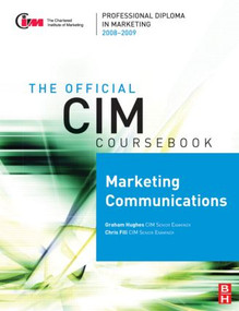 CIM Coursebook 08/09 Marketing Communications by Chris Fill, Graham Hughes, 9780750689670