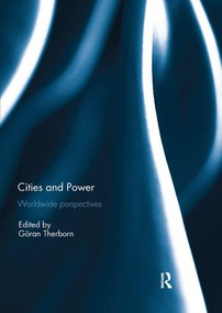 Cities and Power (Worldwide Perspectives) by Göran Therborn, 9781138309074