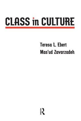 Class in Culture by Teresa L. Ebert, Mas'ud Zavarzadeh, 9781594513152